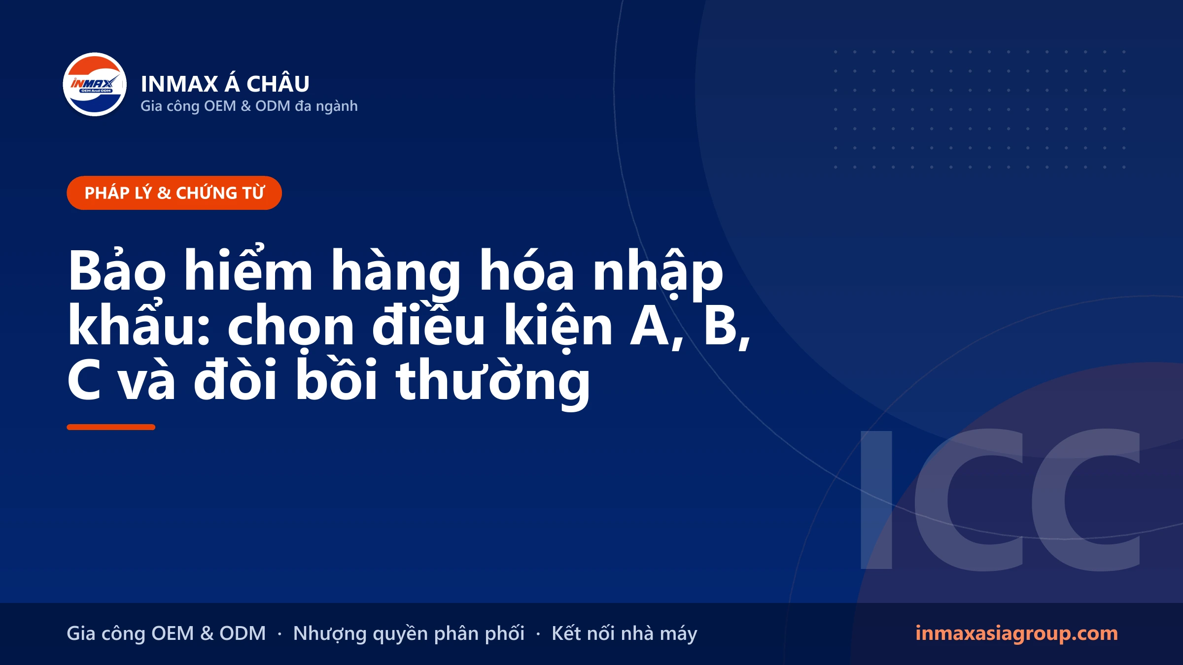 Bảo hiểm hàng hóa xuất nhập khẩu theo điều kiện ICC A, B, C