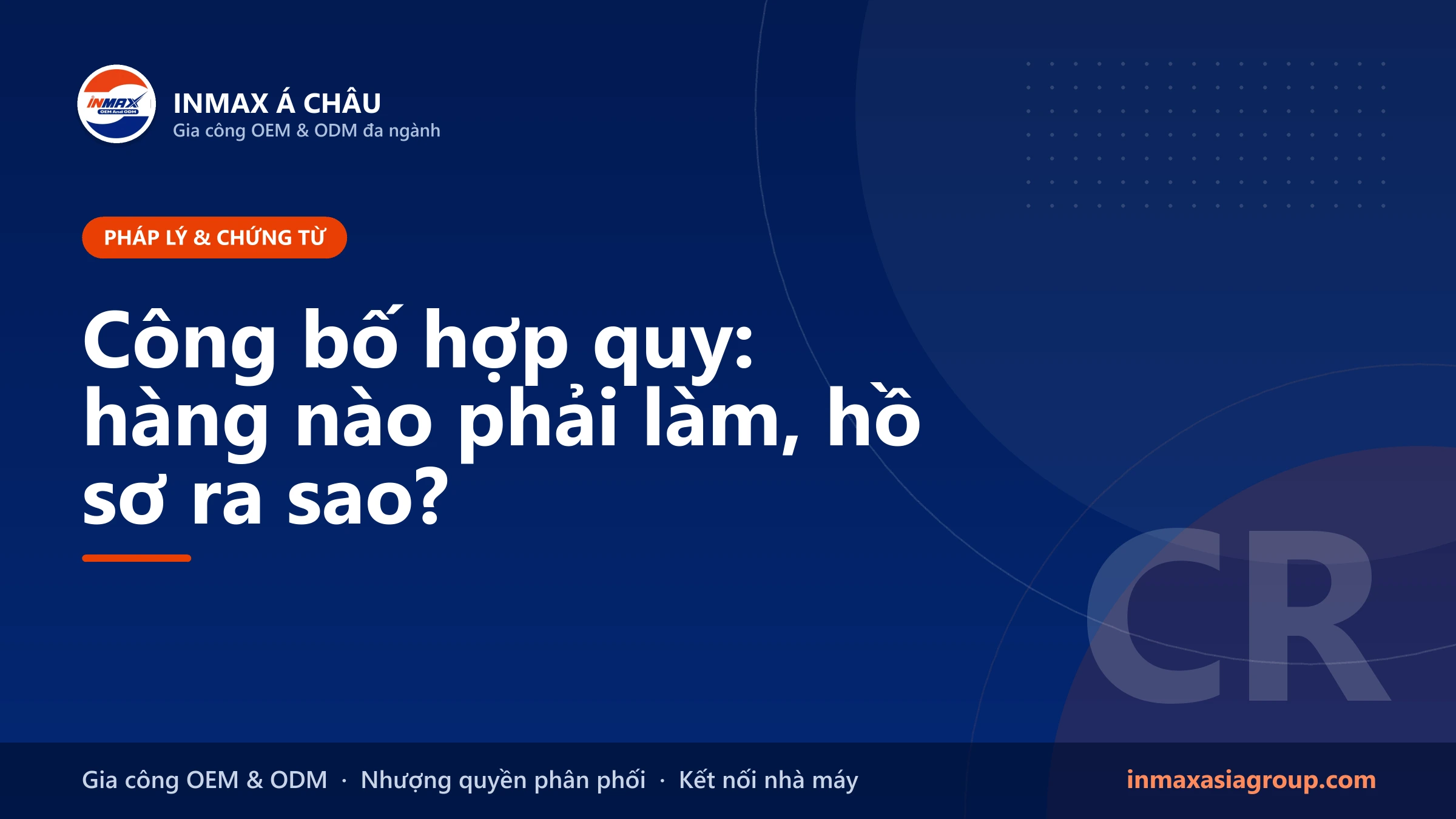 Công bố hợp quy cho hàng gia công và hàng nhập khẩu