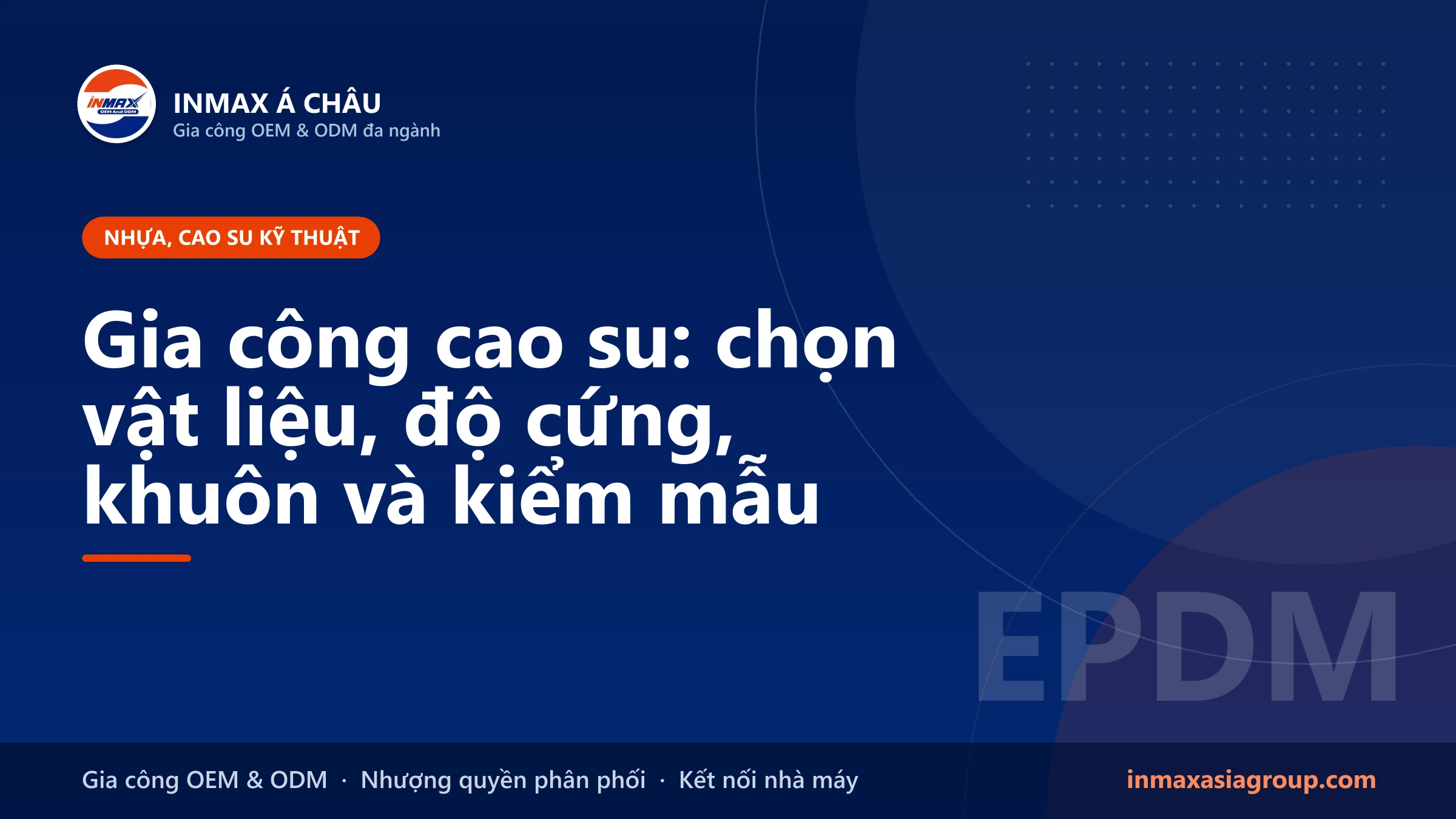 Gia công cao su kỹ thuật: gioăng, phớt, đệm chống rung theo bản vẽ