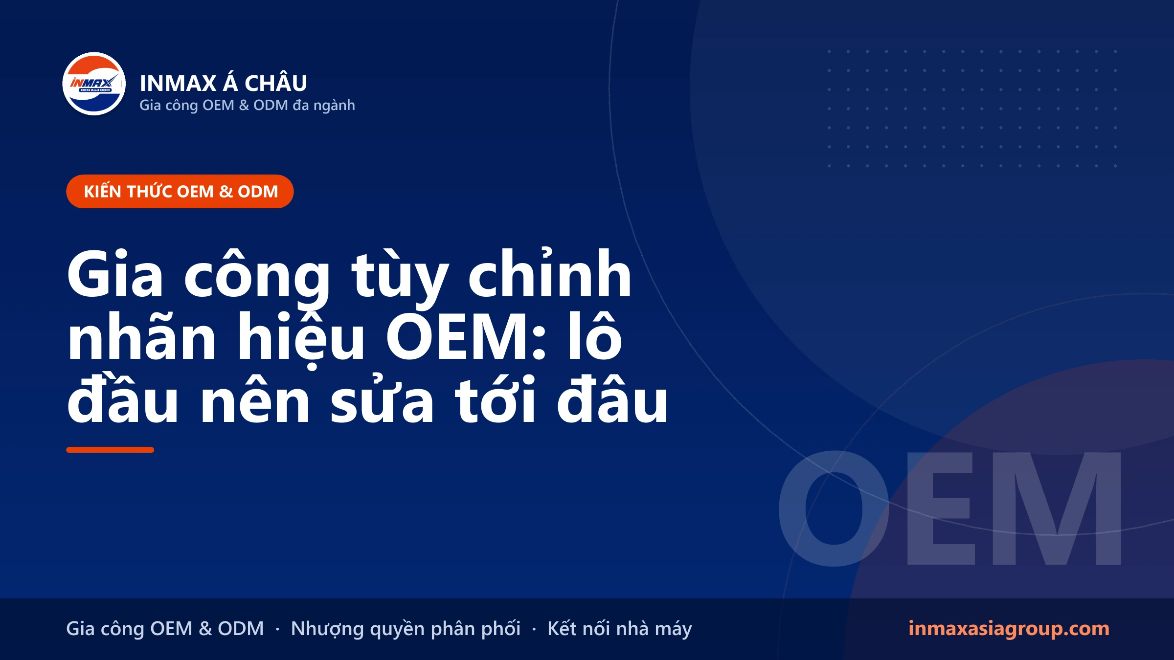 Gia công tùy chỉnh nhãn hiệu OEM để xây dựng thương hiệu riêng