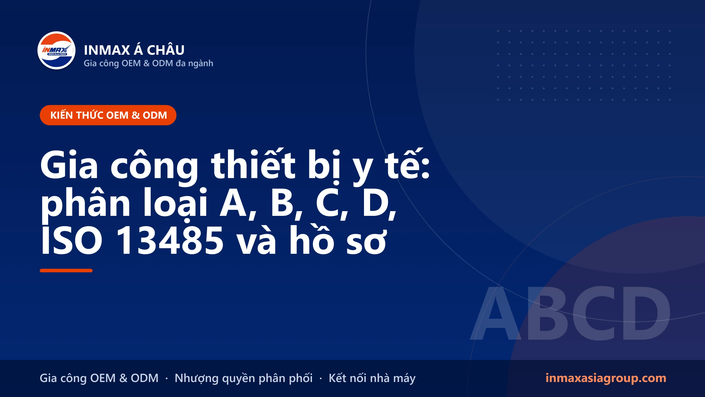 Gia công thiết bị y tế – phân loại A, B, C, D và hồ sơ