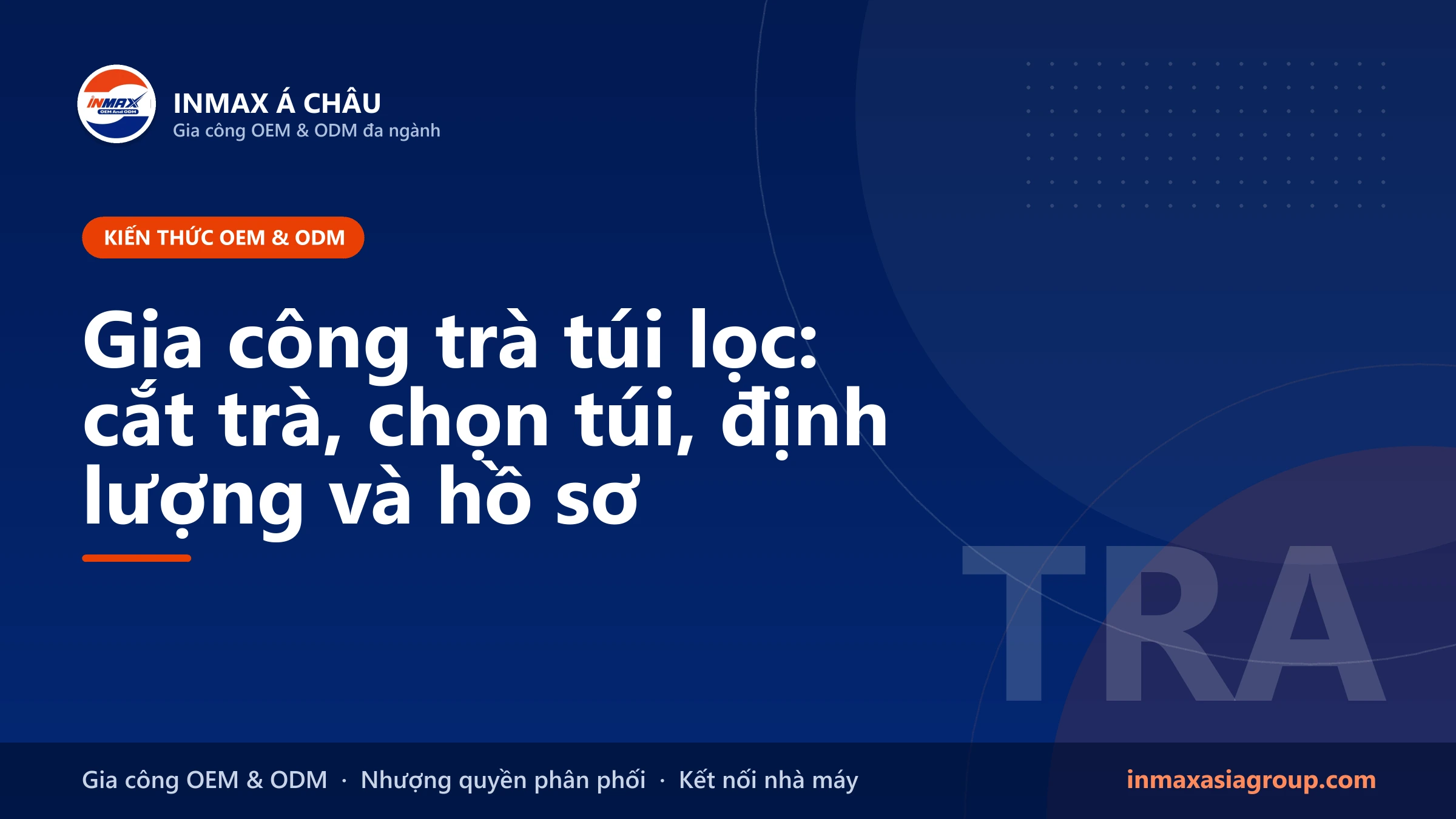 Gia công trà túi lọc – nguyên liệu, loại túi và bao bì