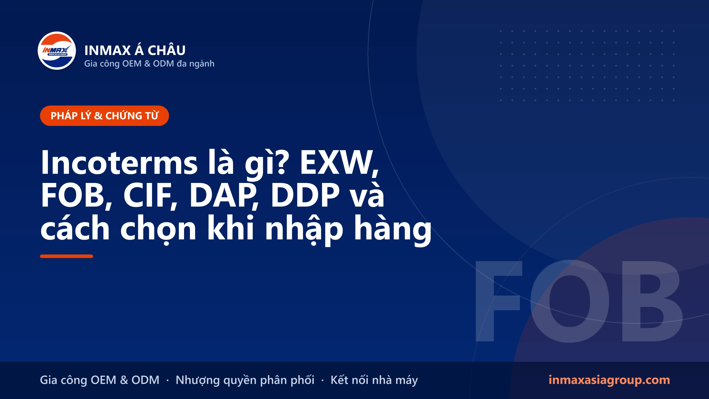 Incoterms 2020 – điều kiện giao hàng khi nhập hàng gia công
