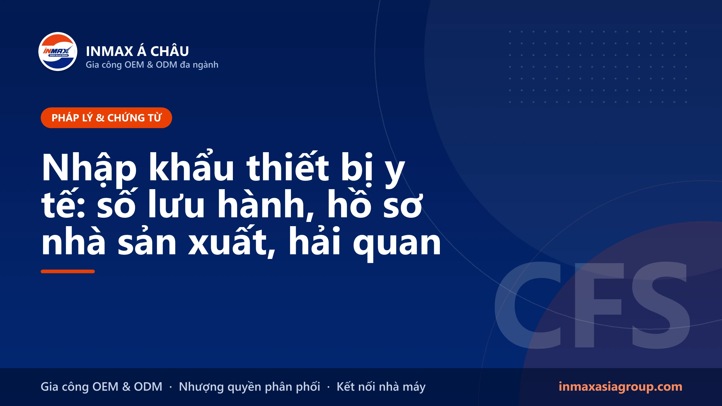 Nhập khẩu thiết bị y tế – số lưu hành, hồ sơ nhà sản xuất và hải quan