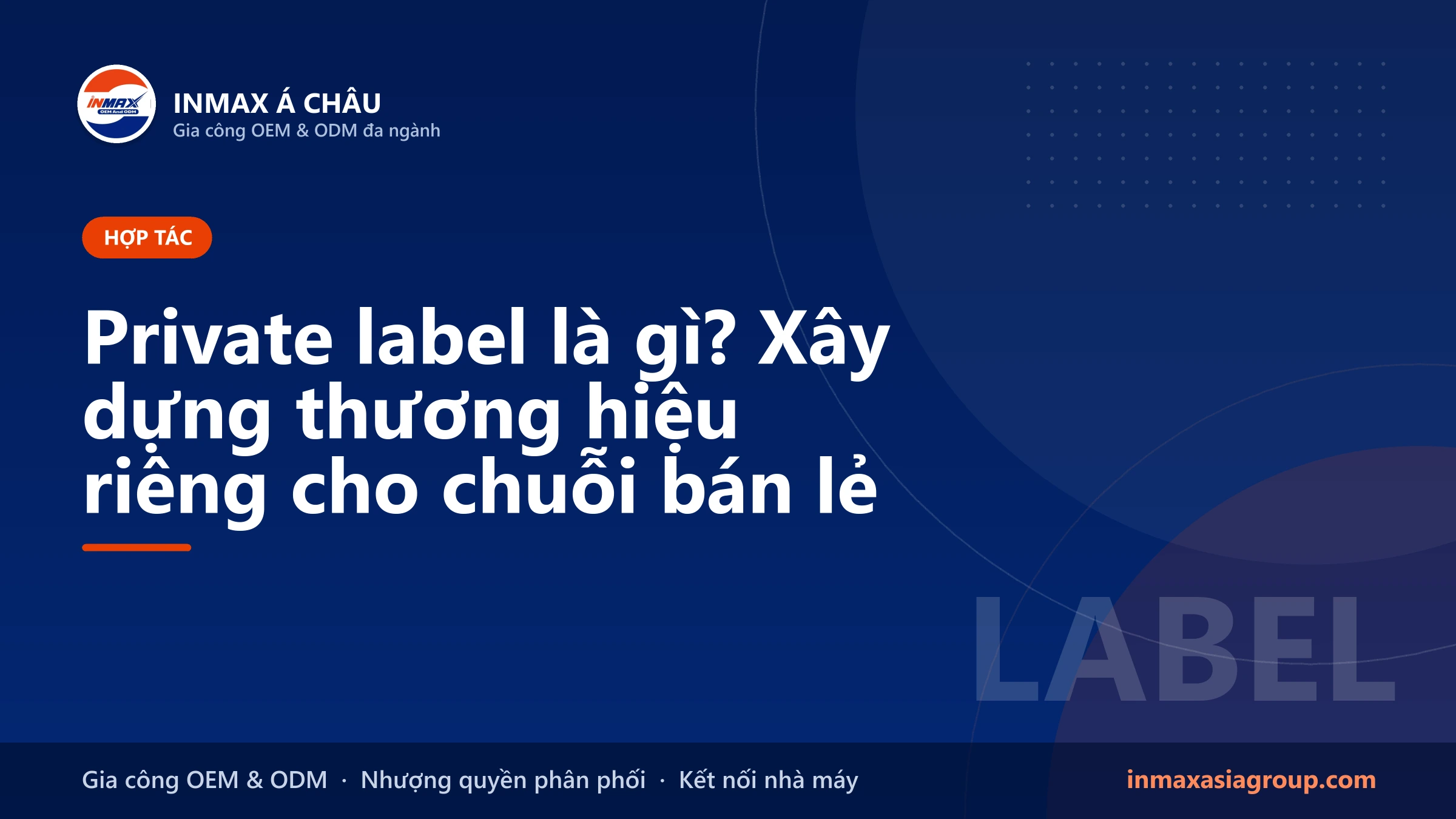 Private label – sản phẩm mang thương hiệu riêng của nhà bán lẻ