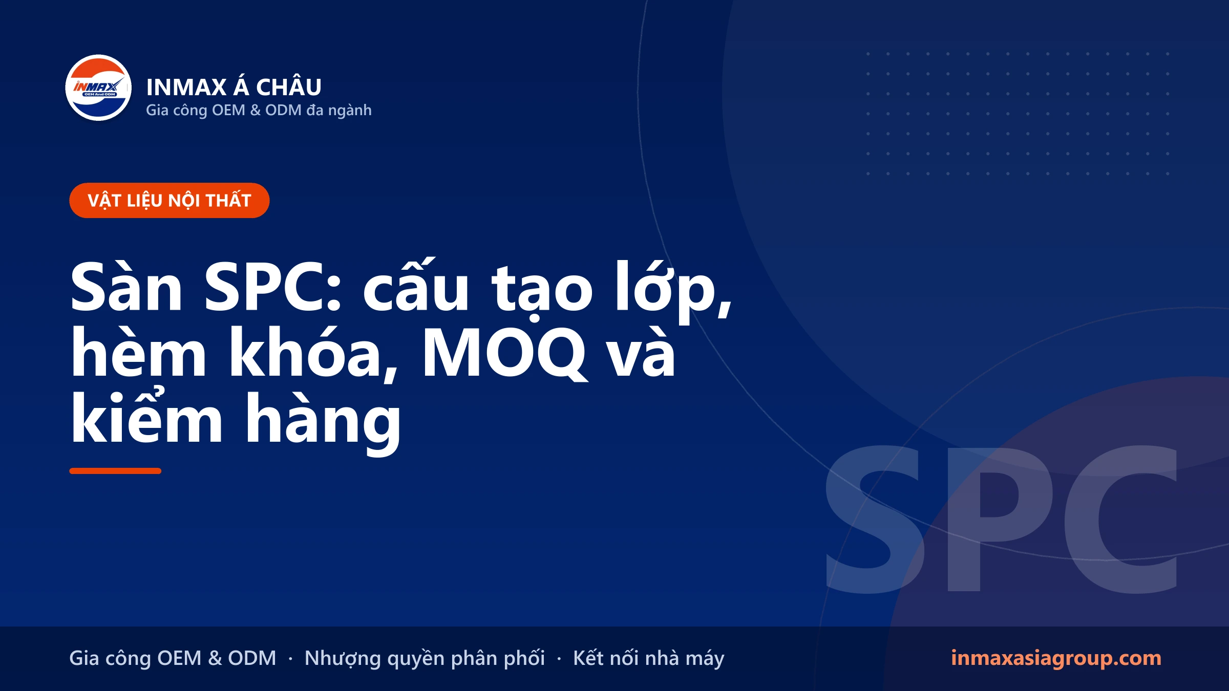 Sàn SPC: cấu tạo lớp, hèm khóa và kiểm hàng khi đặt thương hiệu riêng